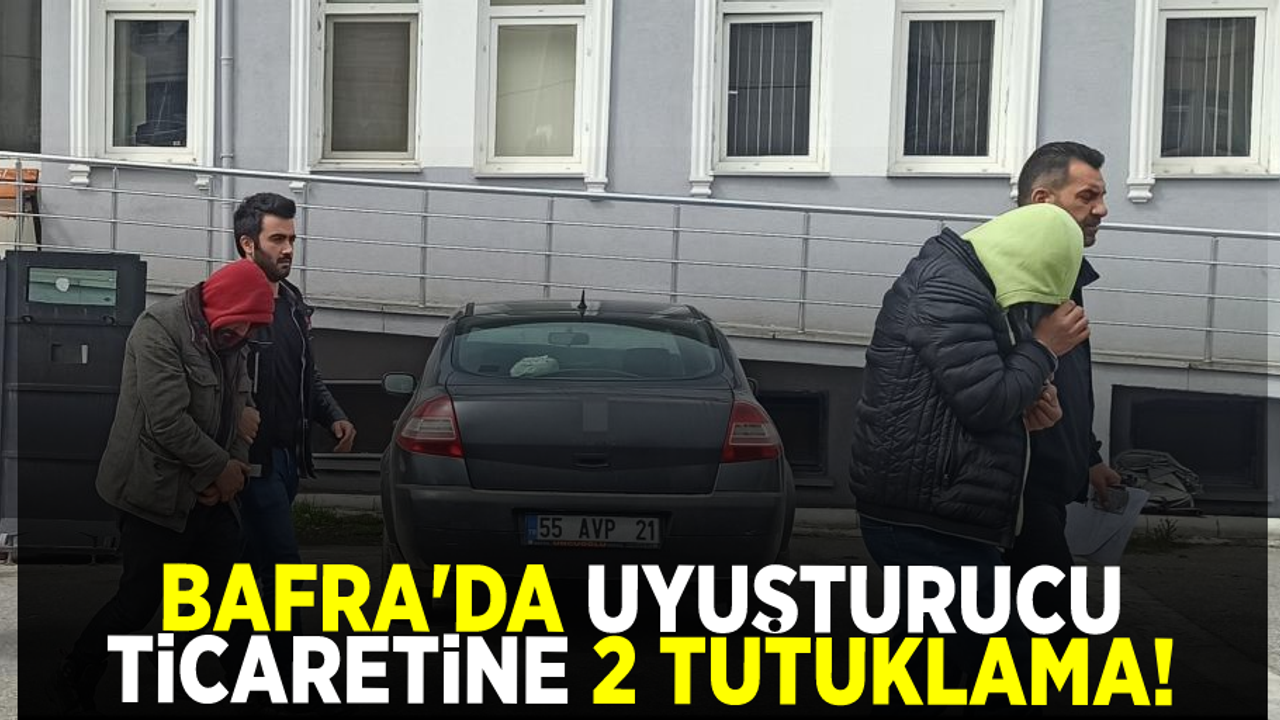 Bafra'da uyuşturucu ticaretinden 2 kişi tutuklandı