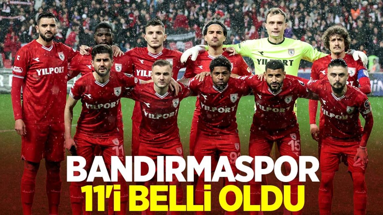 Bandırmaspor Maçı 11'i Belli Oldu
