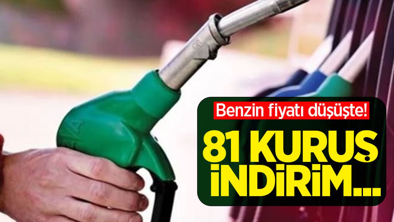 Benzin fiyatı düşüşte! 81 Kuruş indirim...