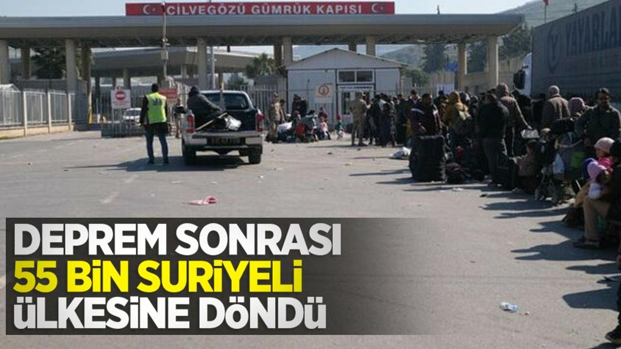 Deprem sonrası 55 bin Suriyeli ülkesine döndü