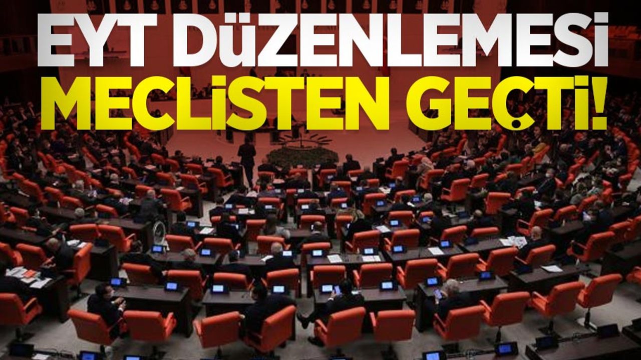 EYT düzenlemesi meclisten geçti