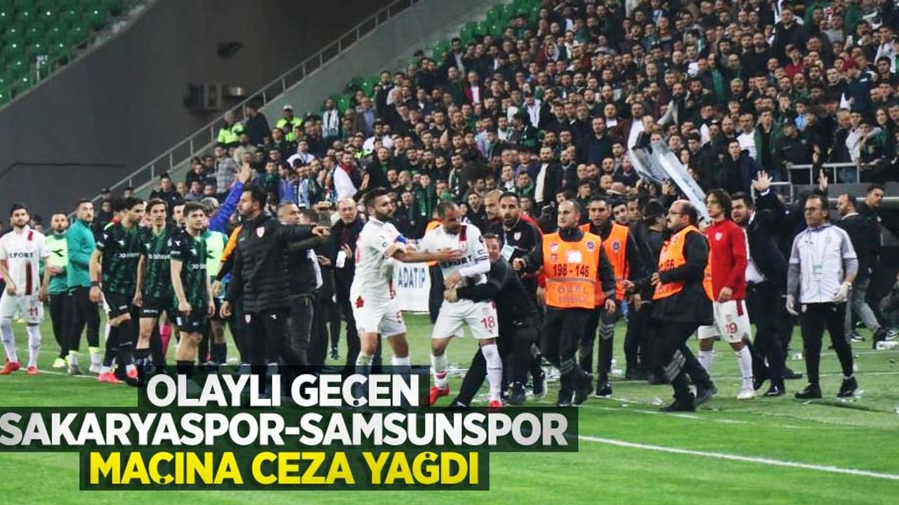 Olaylı geçen Sakaryaspor-Samsunspor maçına ceza yağdı