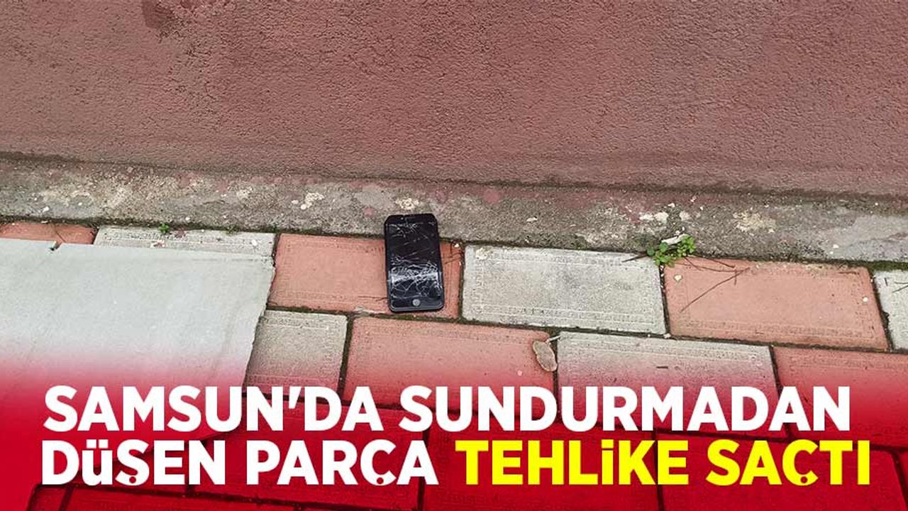 Samsun'da sundurmadan düşen parça tehlike saçtı