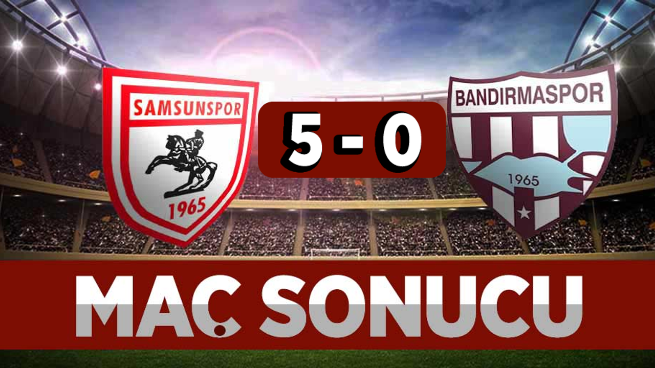 Samsunspor - Bandırmaspor maç sonucu: 5-0