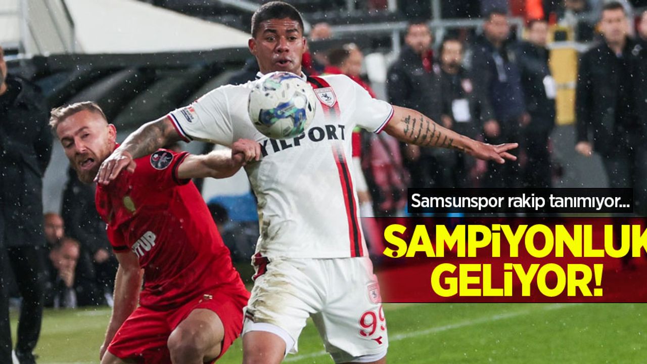 Samsunspor rakip tanımıyor... ŞAMPİYONLUK GELİYOR 