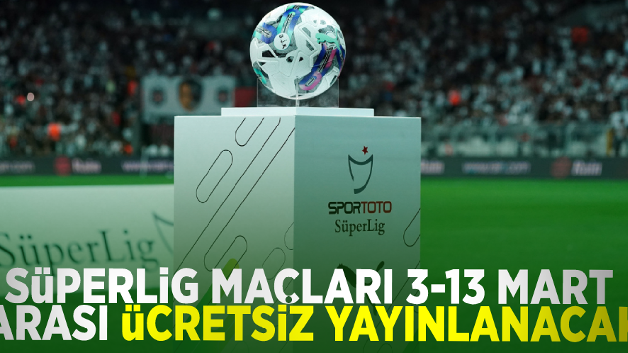 Spor Toto Süper Lig maçları iki hafta şifresiz olarak yayınlanacak