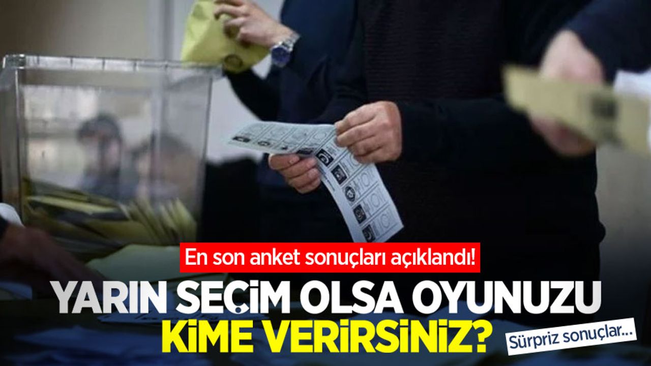 En son anket sonuçları açıklandı! Yarın seçim olsa oyunuzu kime verirsiniz? Sürpriz sonuçlar...
