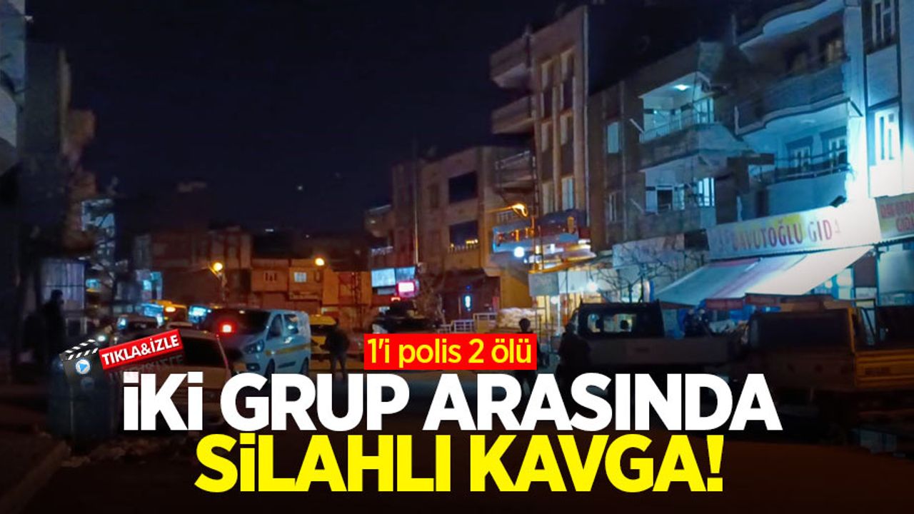 İki grup arasında silahlı kavga! 1'i polis 2 ölü
