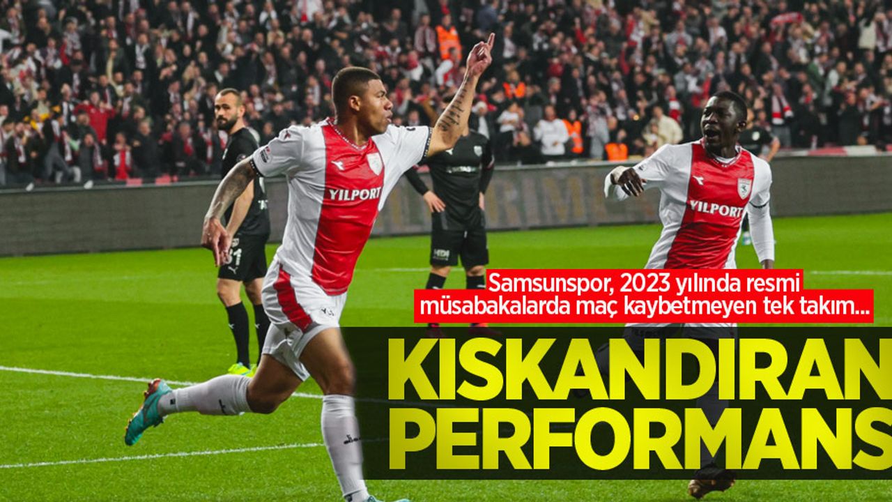 Samsunspor, 2023 yılında resmi müsabakalarda maç kaybetmeyen tek takım... KISKANDIRAN PERFORMANS 