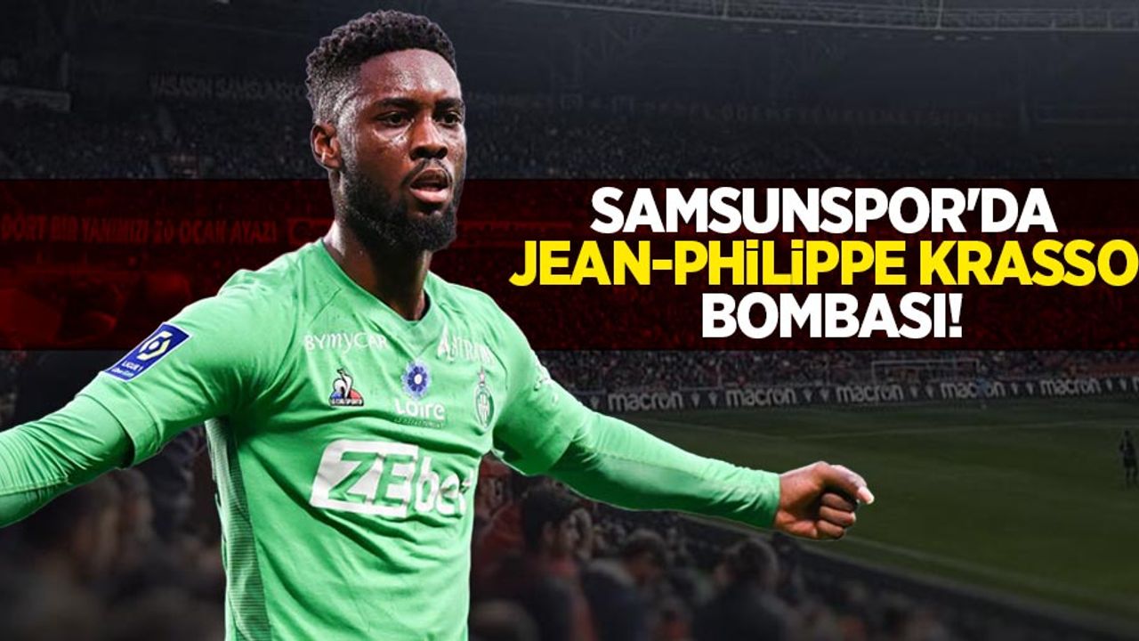 Samsunspor'da Jean-Philippe Krasso bombası!