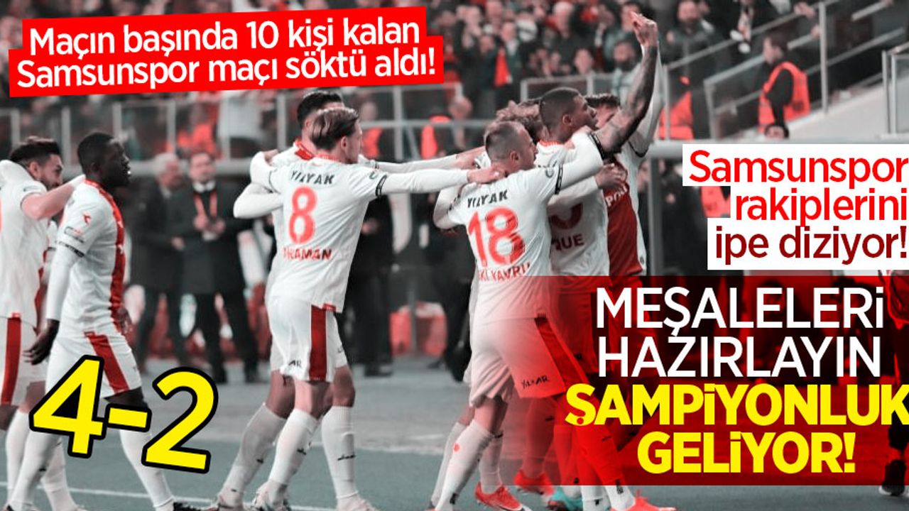 Samsunspor rakiplerini ipe diziyor! Meşaleleri hazırlayın şampiyonluk geliyor 4-2