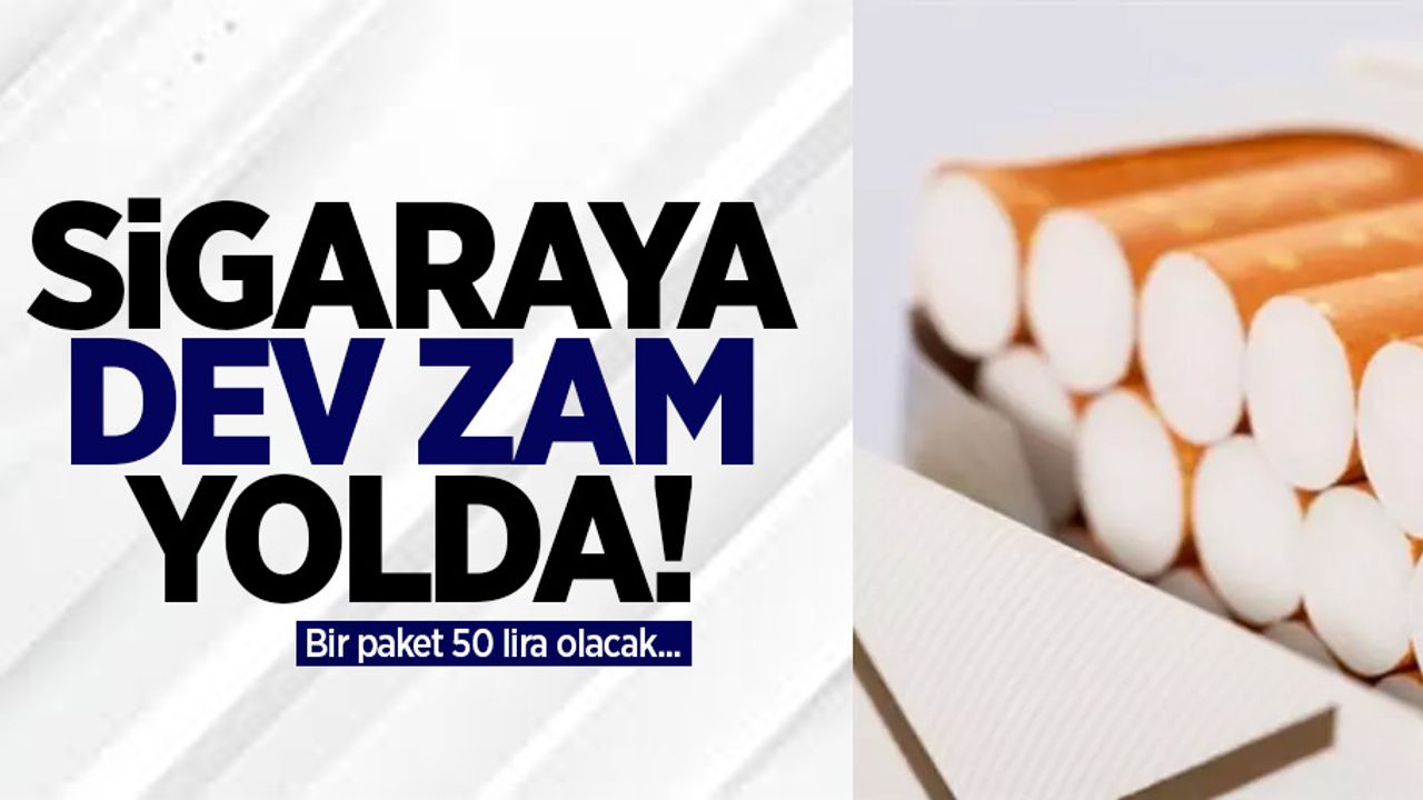 Sigaraya dev zam yolda! Bir paket 50 lira olacak...