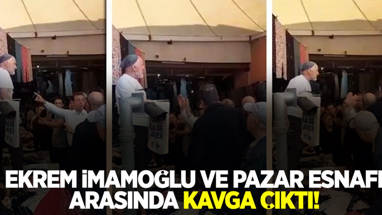 Ekrem İmamoğlu ve pazar esnafı arasında kavga çıktı! 