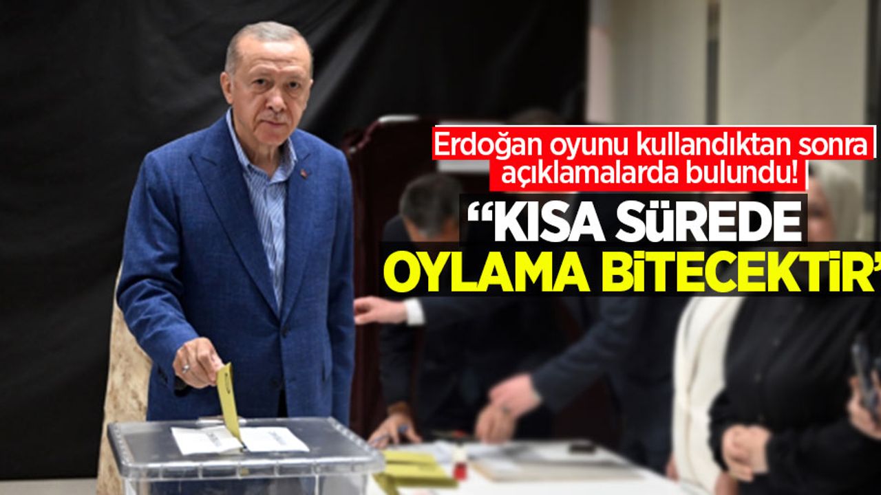 Erdoğan oyunu kullandıktan sonra açıklamalardam bulundu! "Kısa sürede oylama bitecektir"