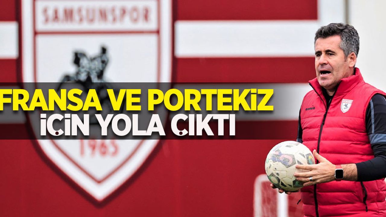 Fransa ve Portekiz için yola çıktı 