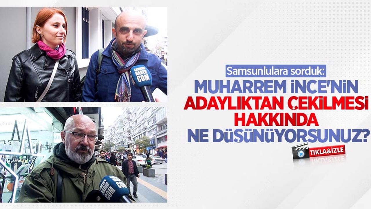 Muharrem İnce'nin adaylıktan çekilmesi hakkında ne düşünüyorsunuz?