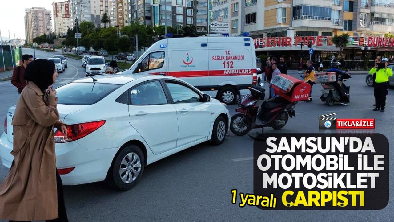 Samsun'da otomobil ile motosiklet çarpıştı:1 yaralı