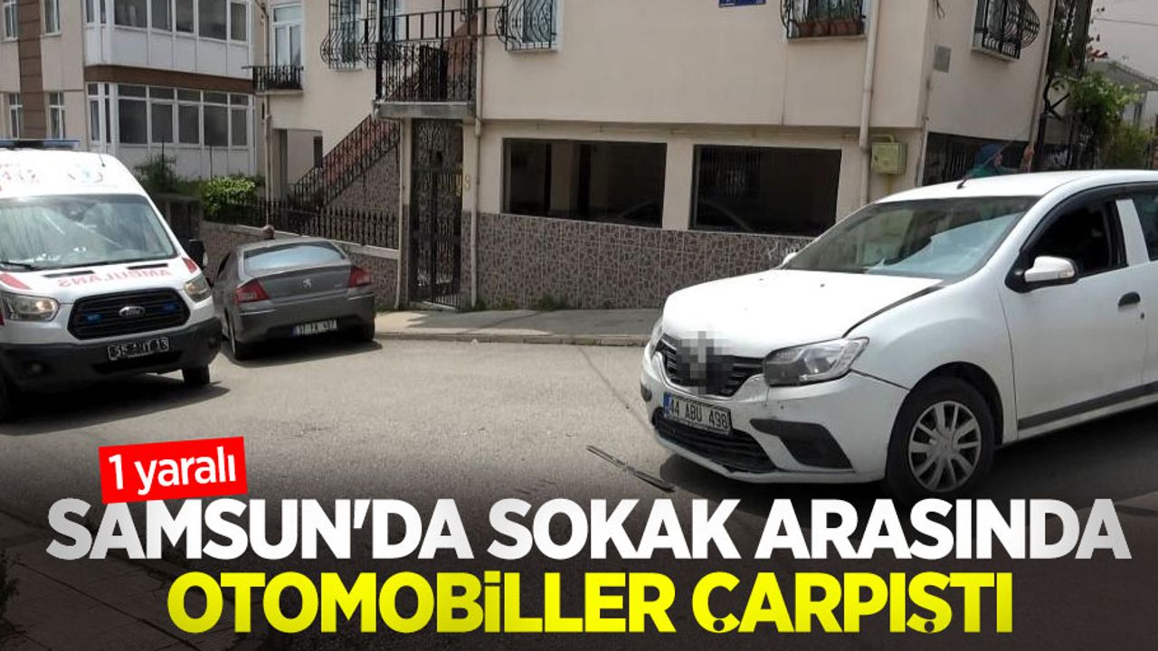 Samsun'da sokak arasında otomobiller çarpıştı: 1 yaralı