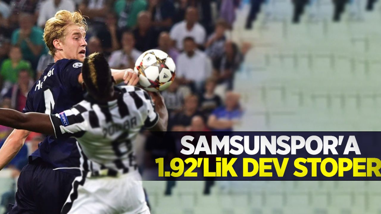 Samsunspor'a 1.92'lik dev  stoper 