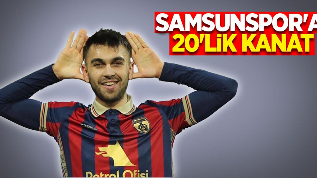 Samsunspor'a 20'lik kanat 
