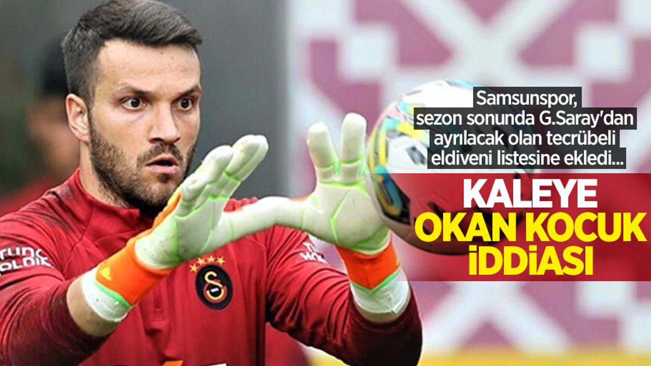 Samsunspor'da kaleye Okan Kocuk iddiası