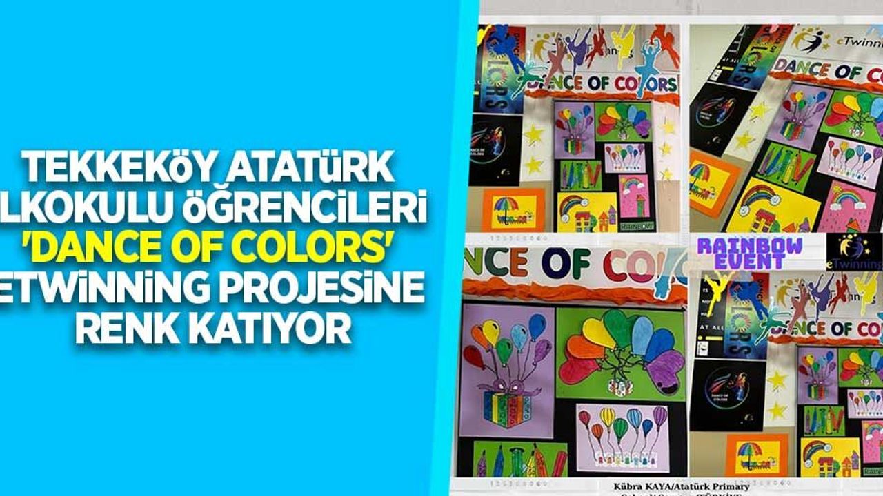 Tekkeköy Atatürk İlkokulu Öğrencileri, 'Dance Of Colors' eTwinning Projesine Renk Katıyor