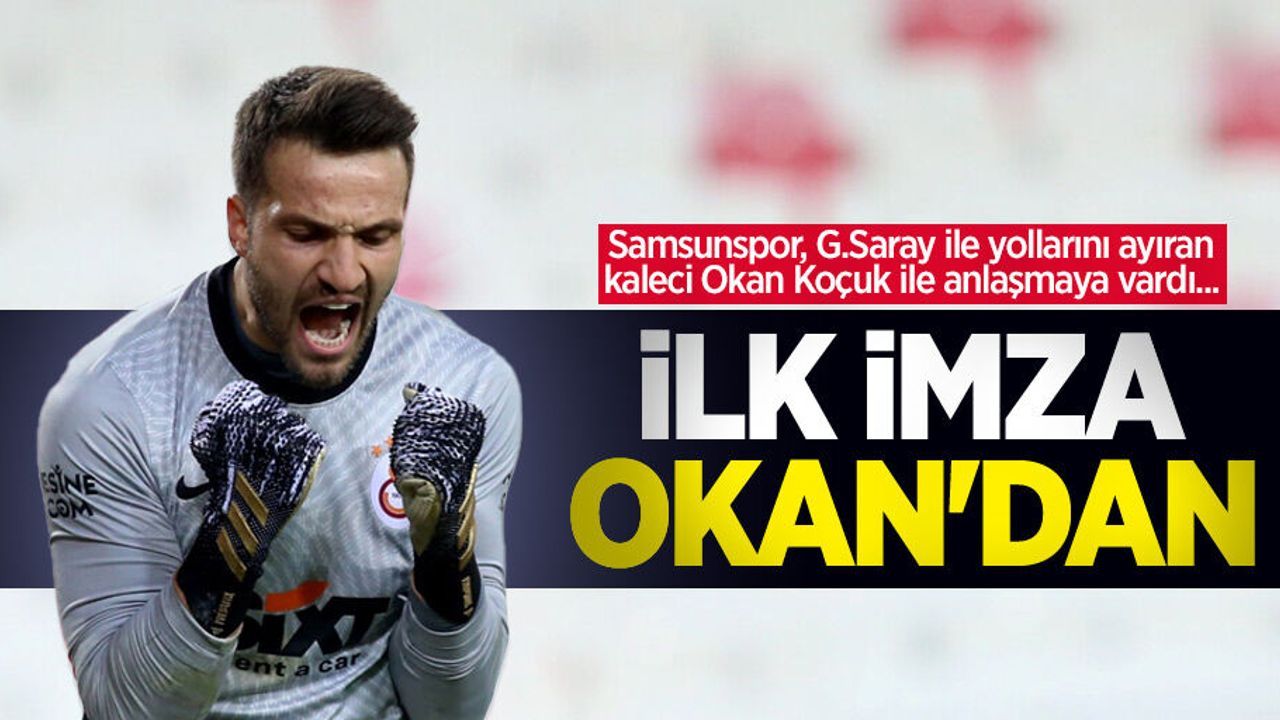 Samsunspor, G.Saray ile yollarını ayıran kaleci Okan Koçuk ile anlaşmaya vardı... Resmi açıklama kısa sürede yapılacak. İLK İMZA  OKAN'DAN 