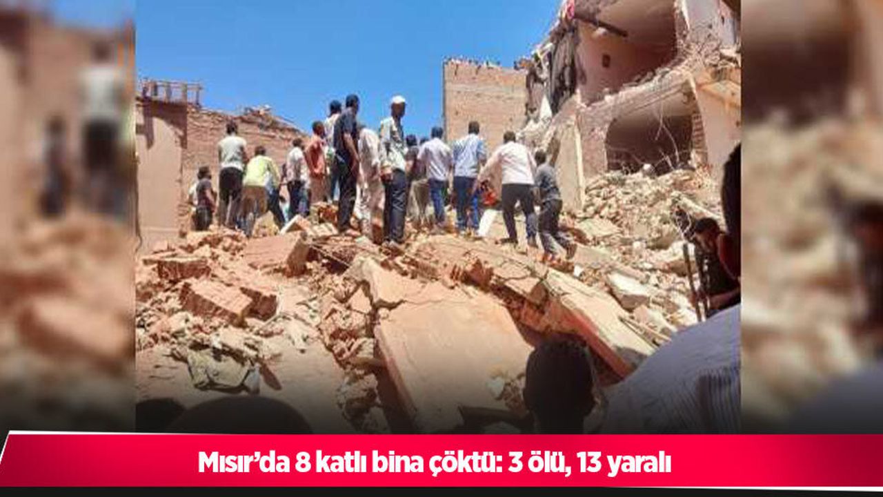Mısır’da 8 katlı bina çöktü: 3 ölü, 13 yaralı