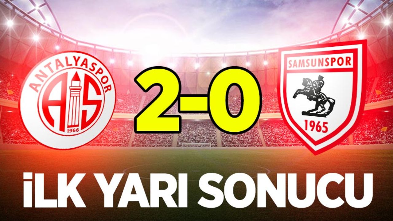 Antalyaspor 2-0 Samsunspor (İlk devre)