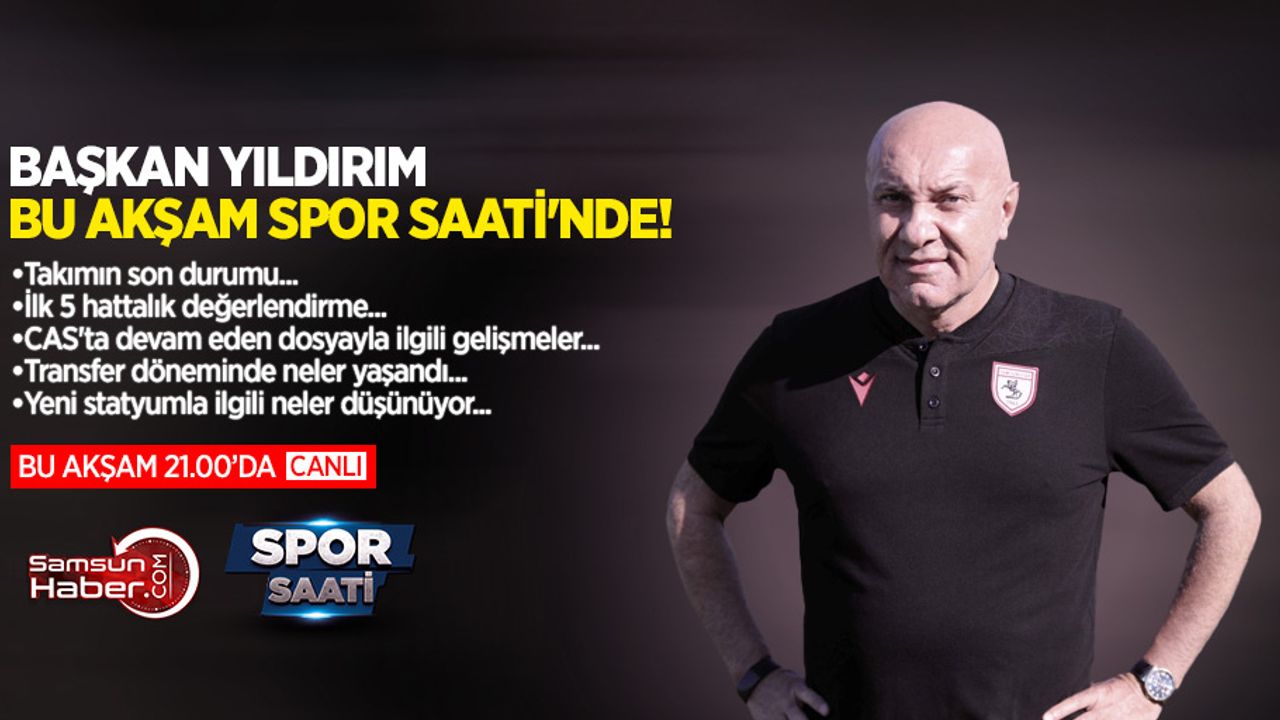 Başkan Yıldırım bu akşam Spor Saati'nde