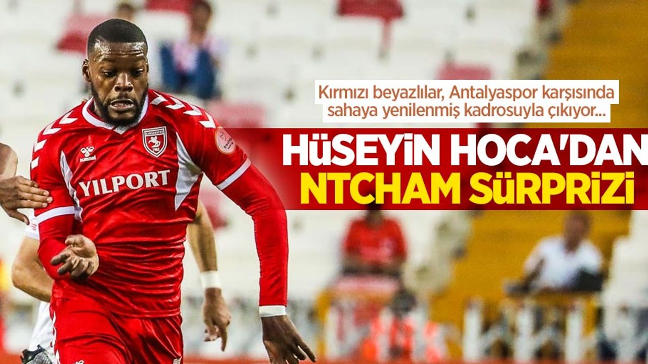 Kırmızı beyazlılar, Antalyaspor karşısında sahaya yenilenmiş kadrosuyla çıkıyor...   Hüseyin Hoca'dan  NTCHAM SÜRPİZİ 