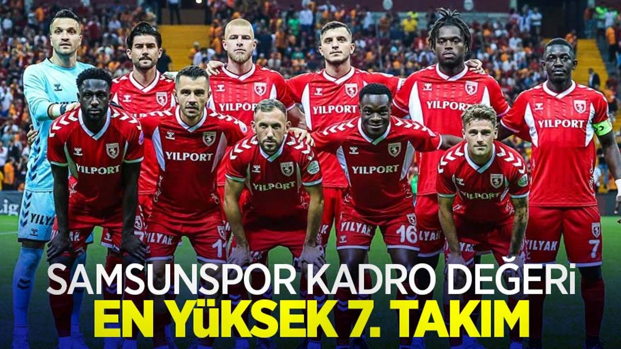 Samsunspor kadro değeri en yüksek 7. takım