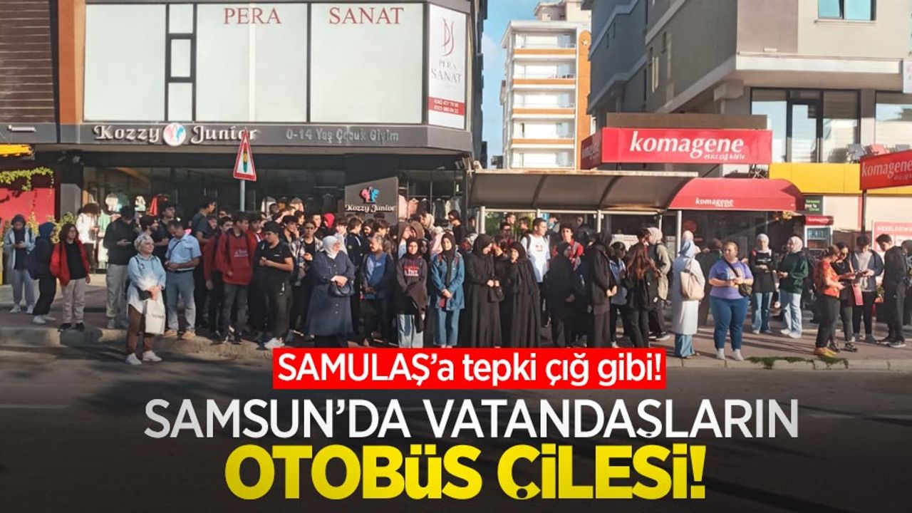 SAMULAŞ'a tepki çığ gibi! Samsun'da vatandaşların otobüs çilesi