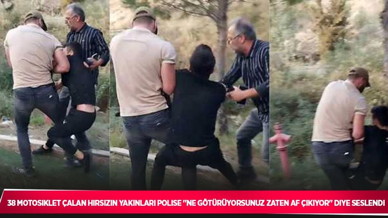 38 motosiklet çalan hırsızın yakınları polise "Ne götürüyorsunuz zaten af çıkıyor" diye seslendi