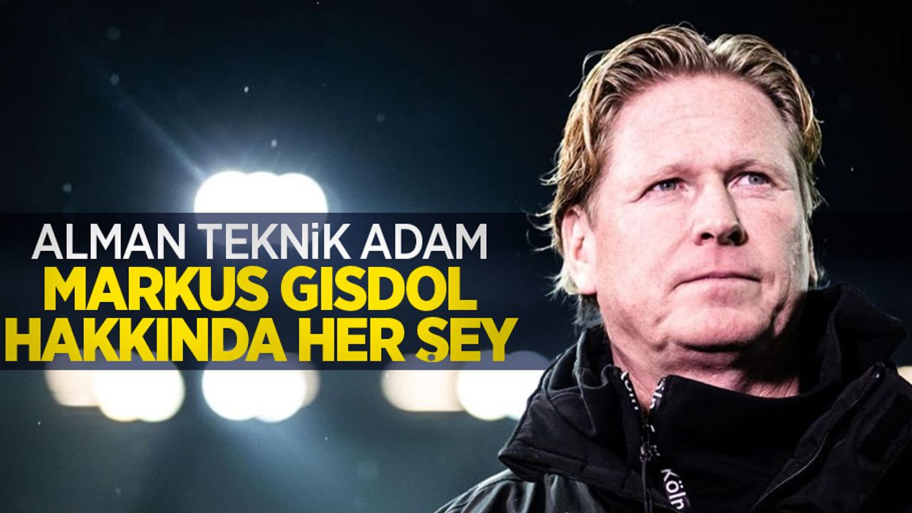 Alman teknik adam  MARKUS GISDOL  HAKKINDA  HER ŞEY