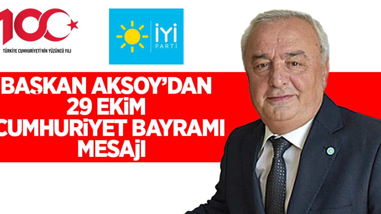 Başkan Aksoy'dan 29 Ekim Cumhuriyet Bayramı Mesajı