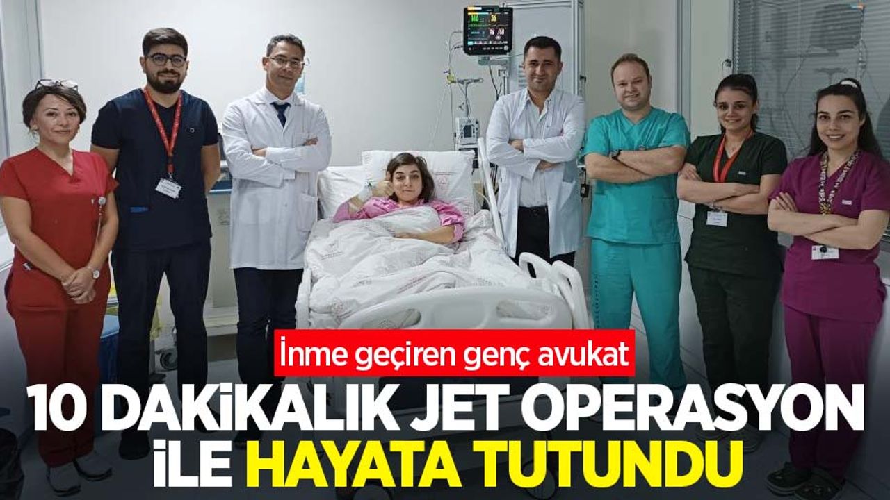 İnme geçiren genç avukat, 10 dakikalık jet operasyon ile hayata tutundu