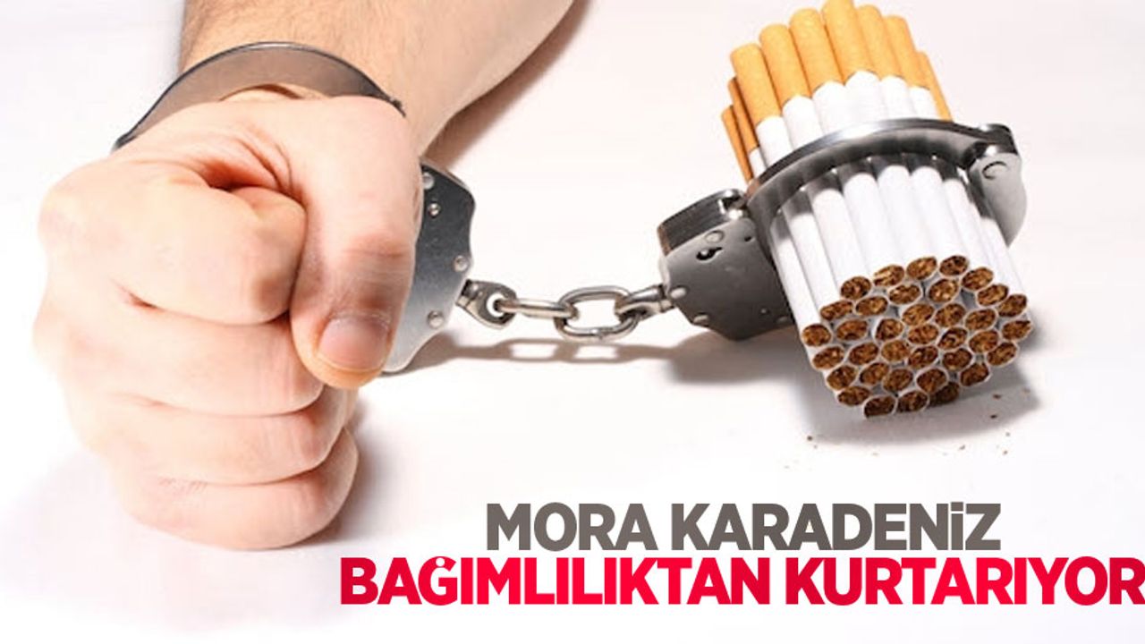 Mora Karadeniz bağımlılıktan kurtarıyor