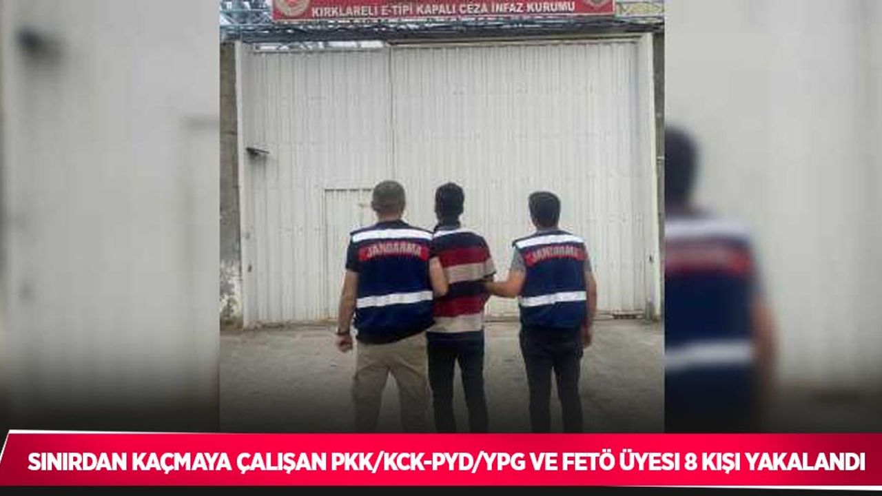 Sınırdan kaçmaya çalışan PKK/KCK-PYD/YPG ve FETÖ üyesi 8 kişi yakalandı
