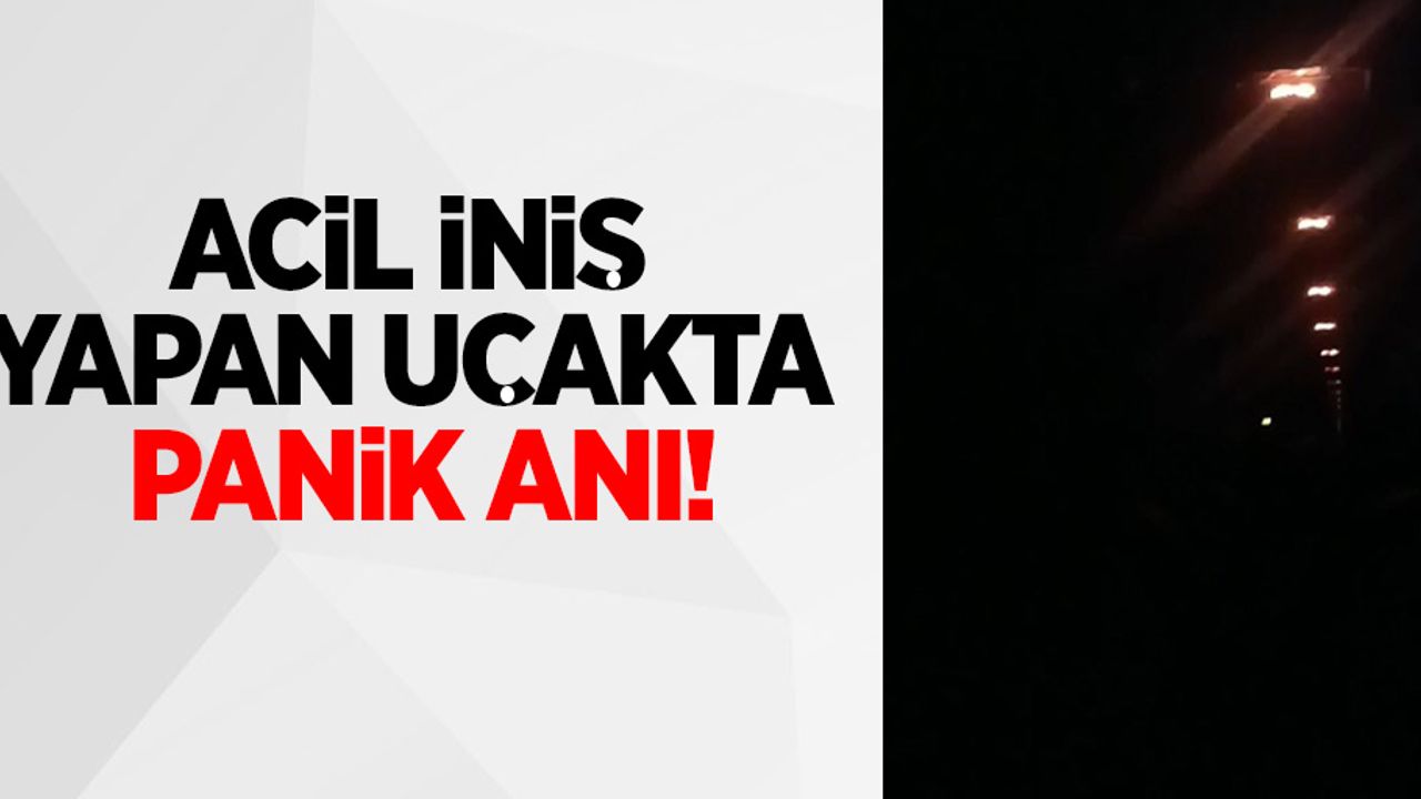 Acil iniş yapan uçakta panik anı!