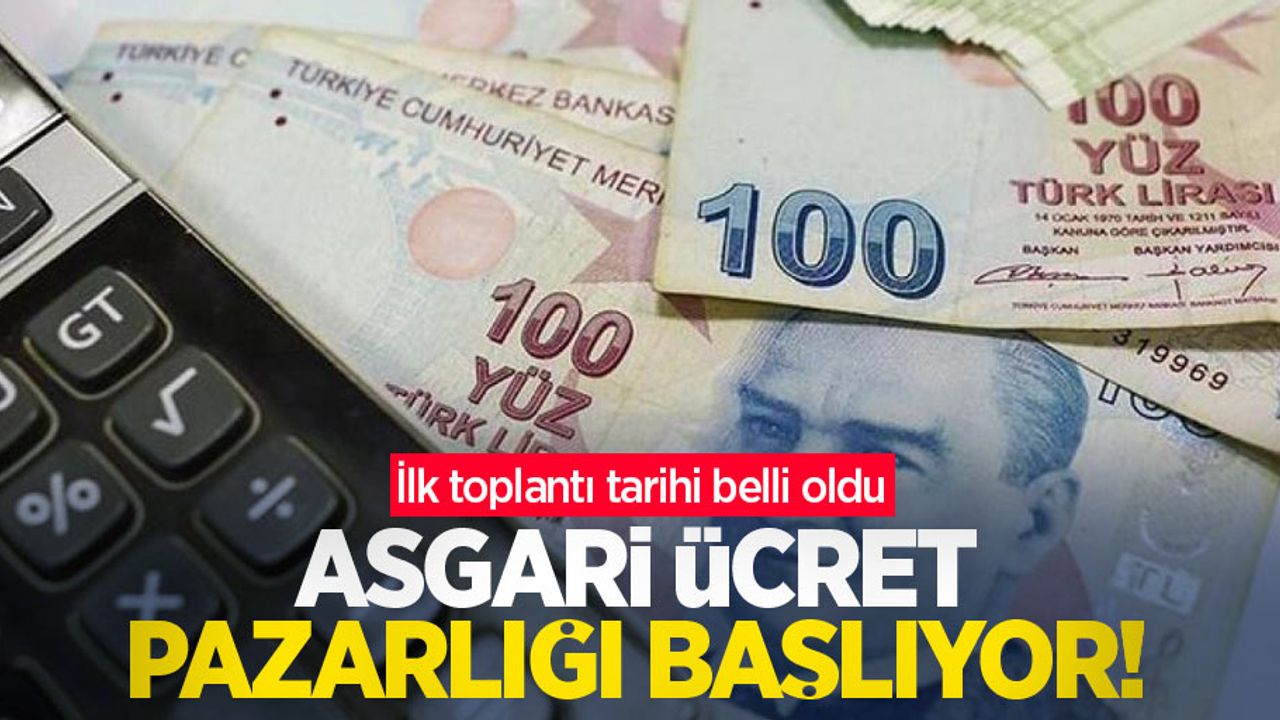 Asgari ücret pazarlığı başlıyor! İlk toplantı tarihi belli oldu