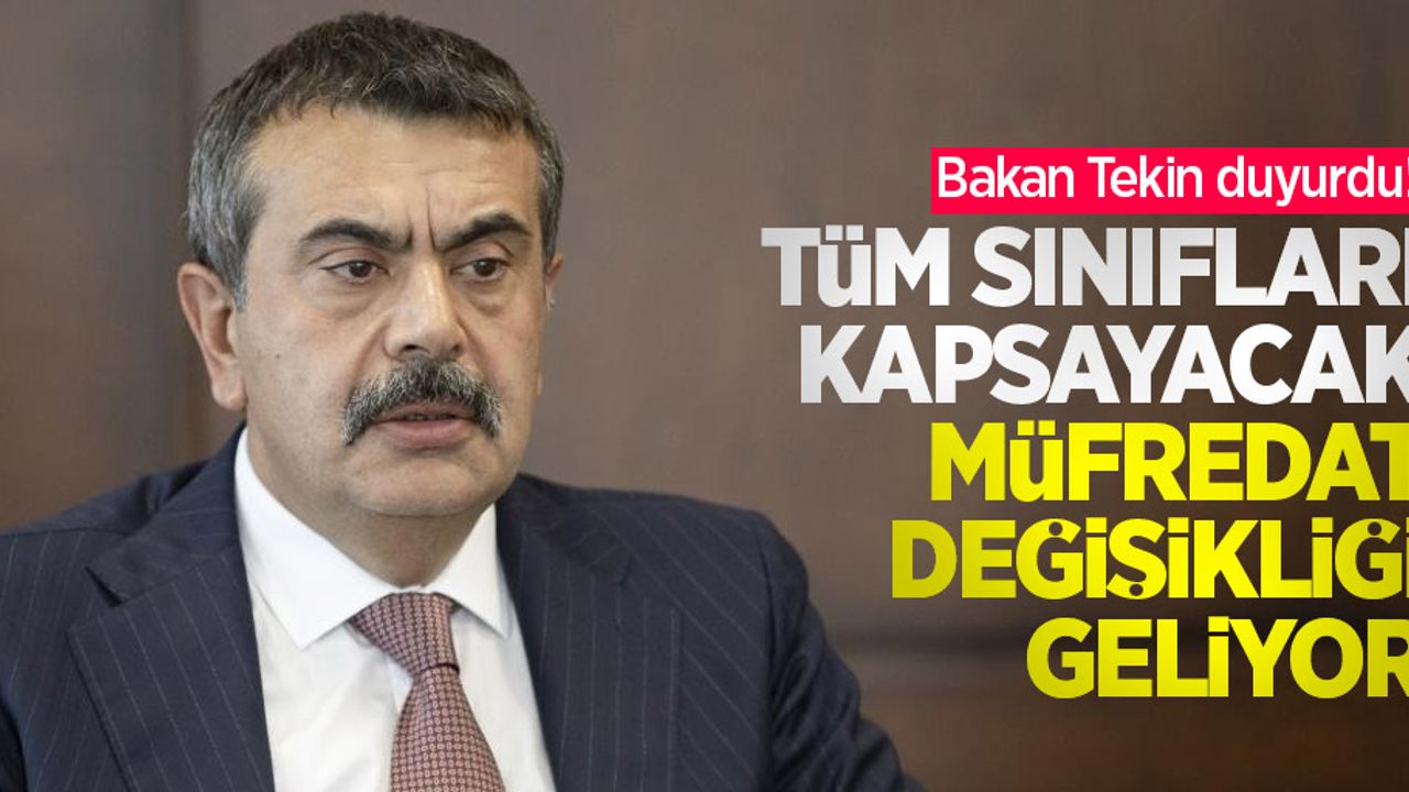 Bakan Tekin duyurdu! Tüm sınıfları kapsayacak müfredat değişikliği geliyor
