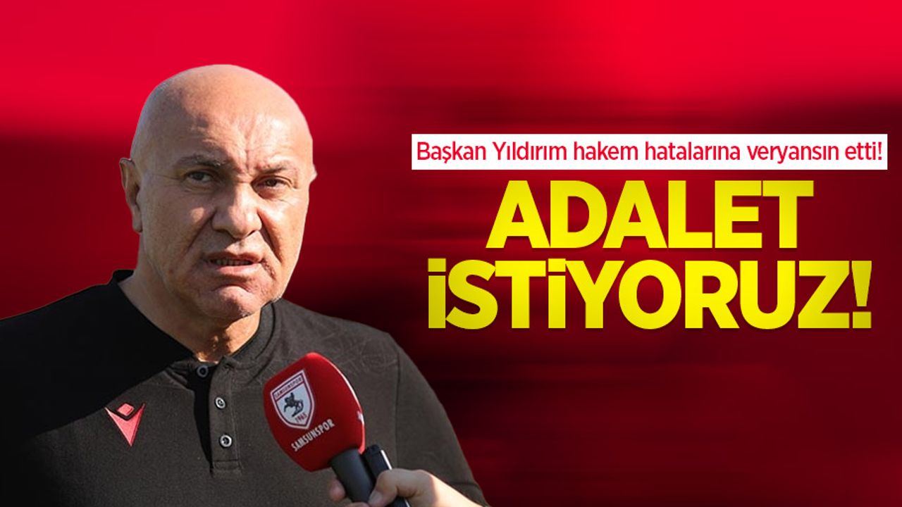Başkan Yıldırım hakem hatalarına veryansın etti! ADALET İSTİYORUZ