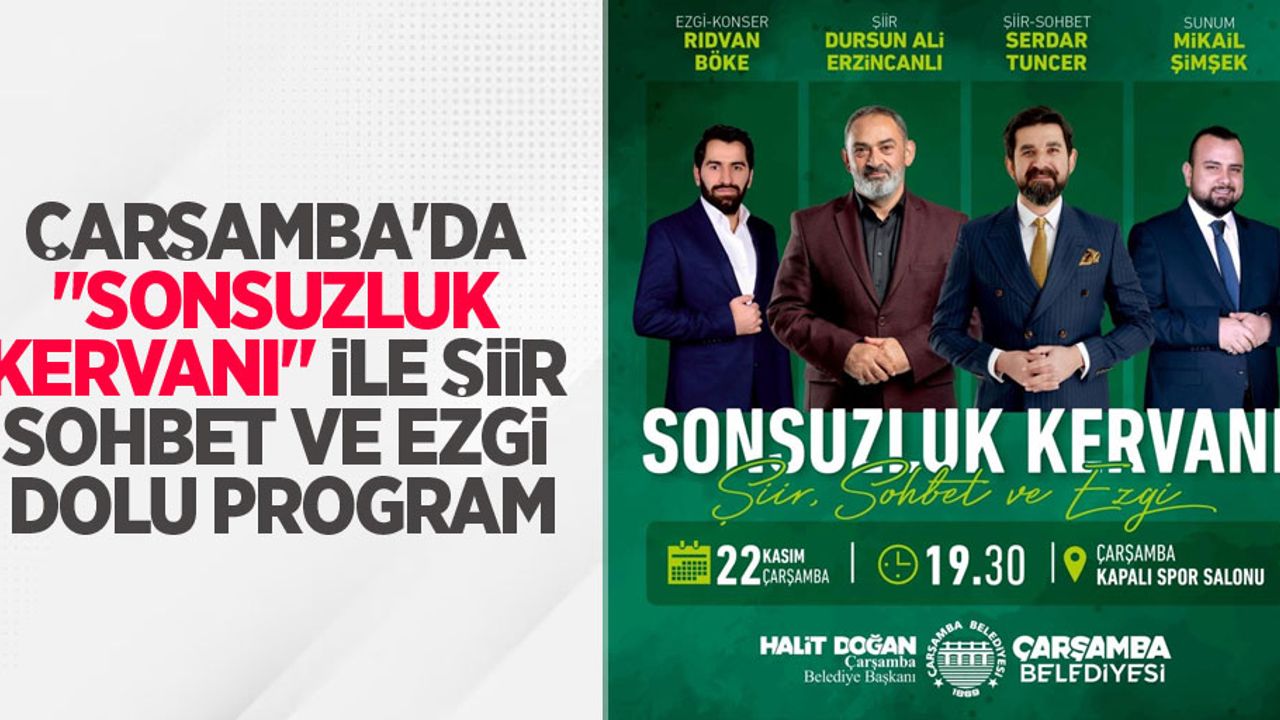 Çarşamba’da “sonsuzluk kervanı” ile şiir, sohbet ve ezgi dolu program
