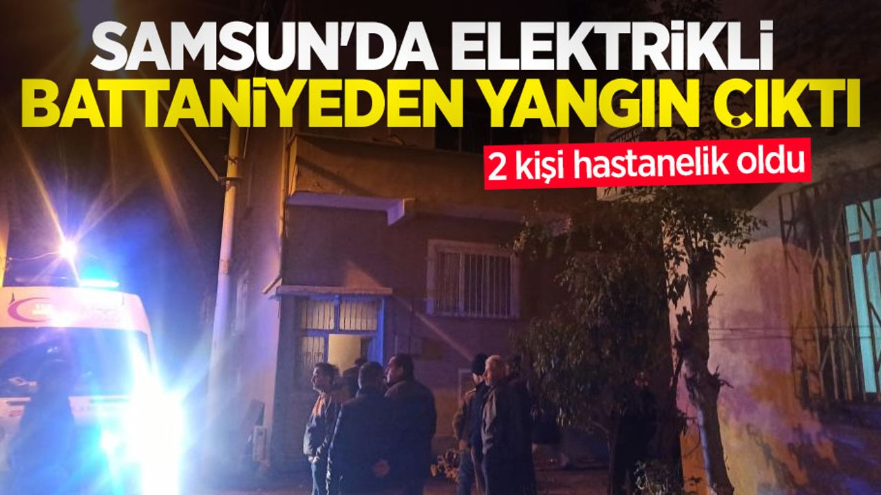 Samsun'da elektrikli battaniyeden yangın çıktı! 2 kişi hastanelik oldu