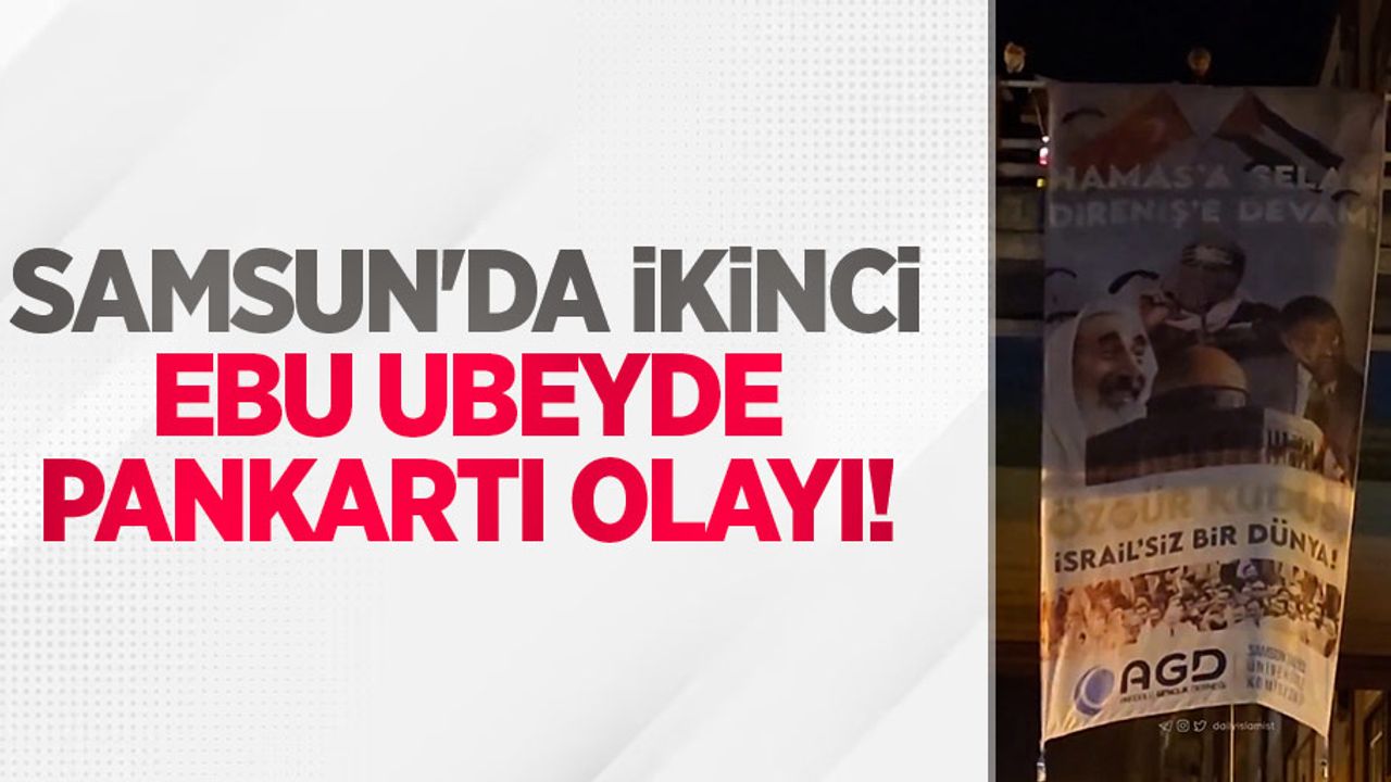Samsun'da ikinci Ebu Ubeyde pankartı olayı! 