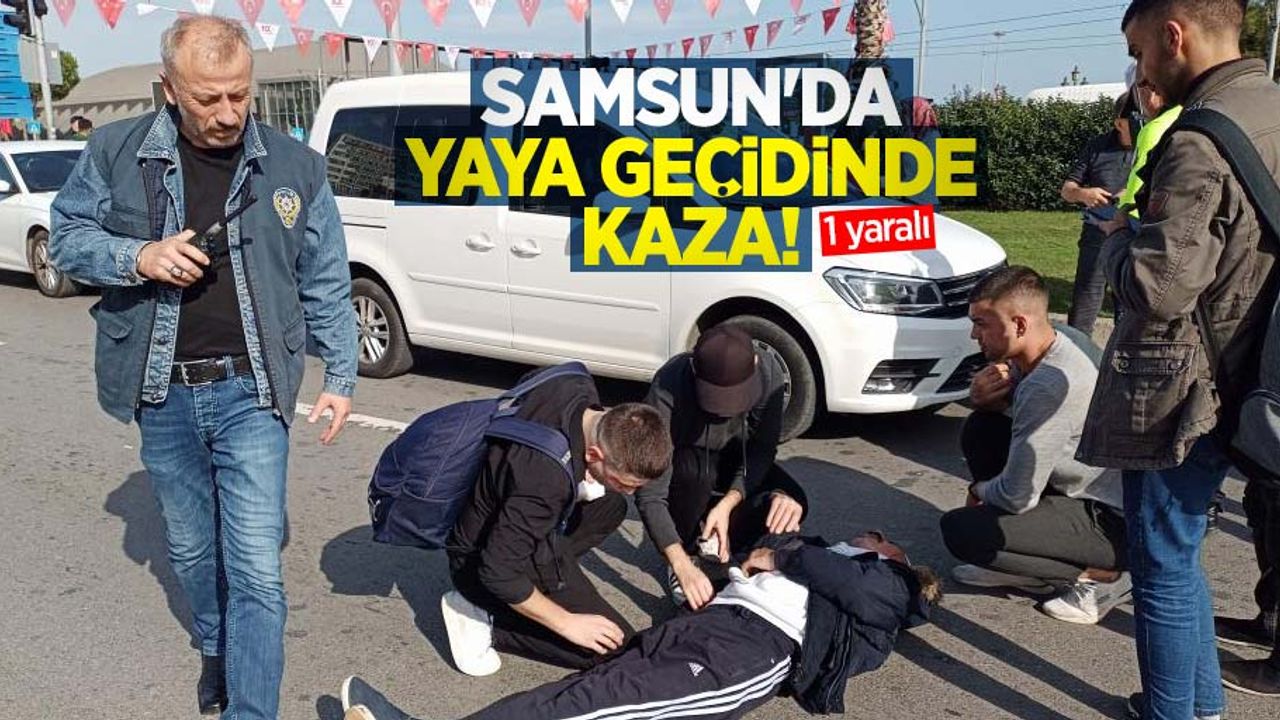 Samsun'da yaya geçidinde kaza: 1 yaralı