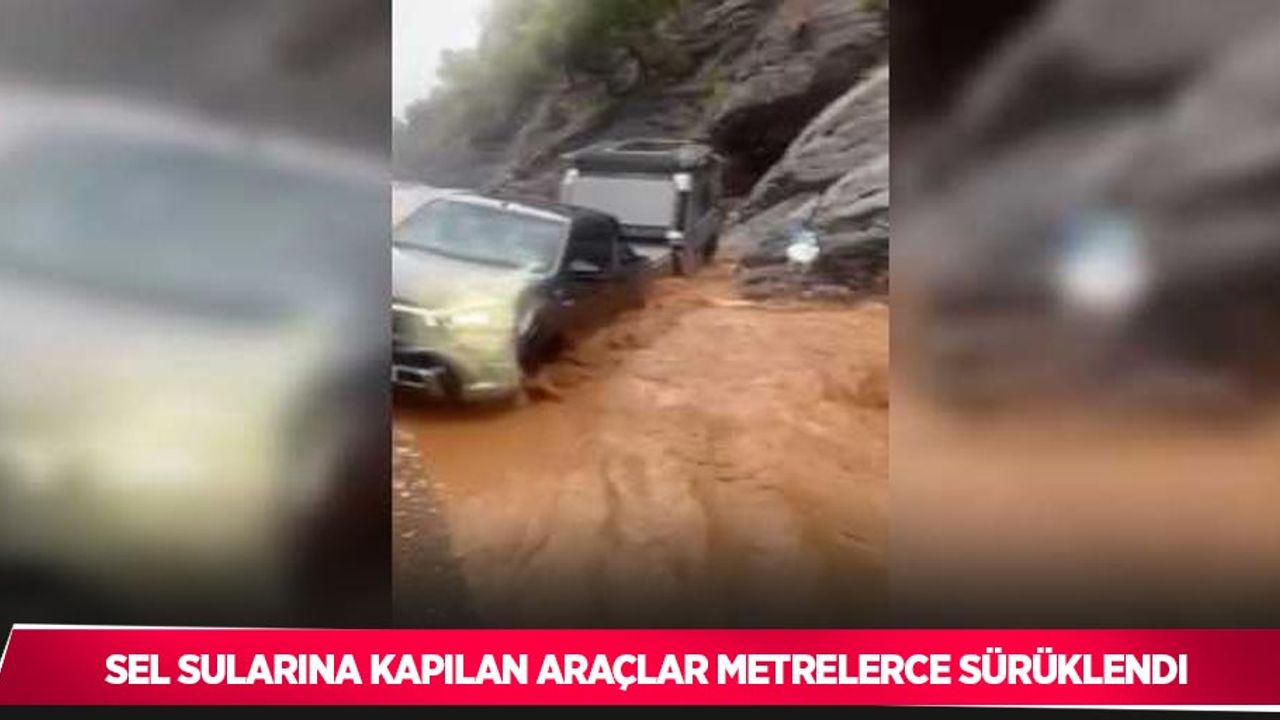 Sel sularına kapılan araçlar metrelerce sürüklendi