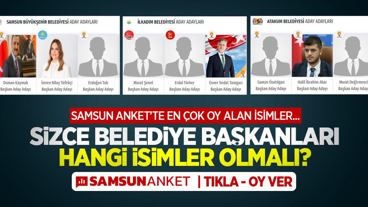 Sizce belediye başkanları hangi isimler olmalı? TIKLA | OY VER