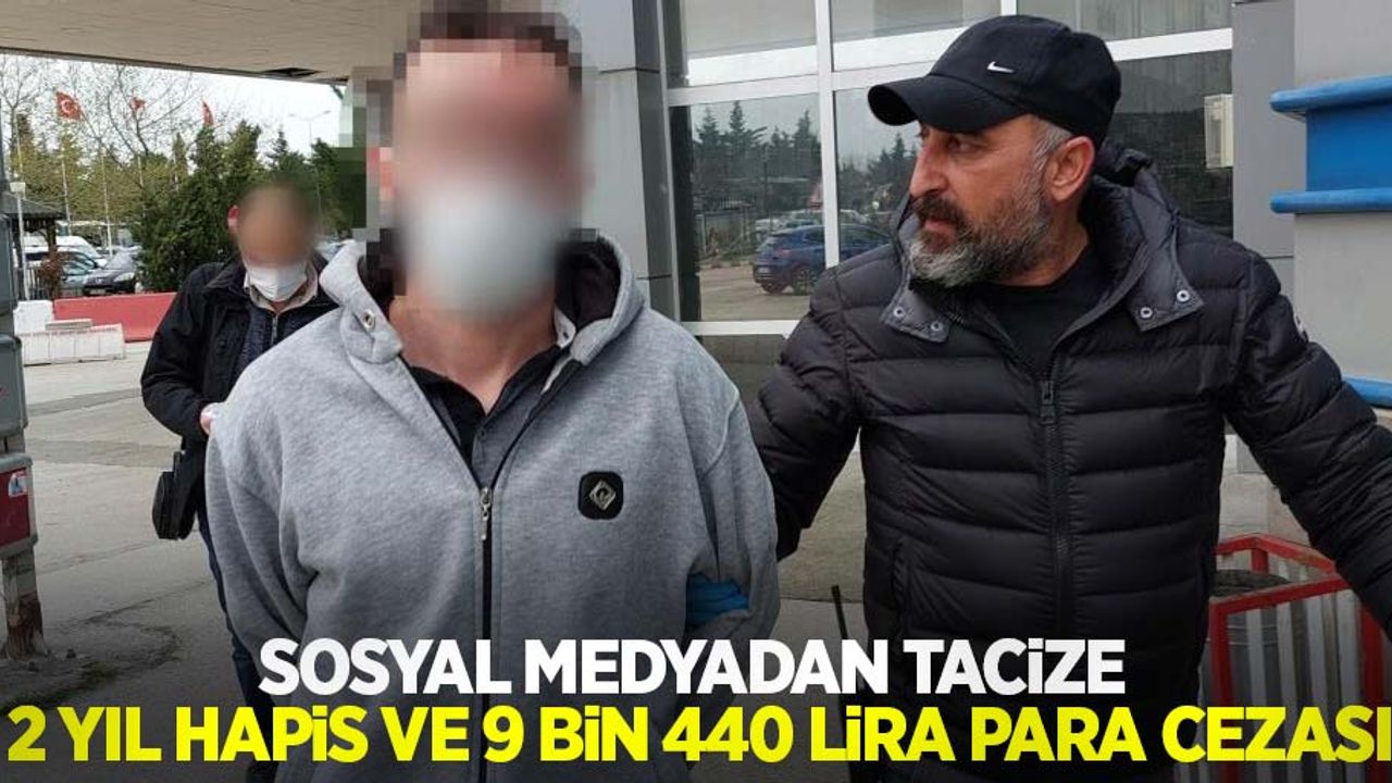 Sosyal medyadan tacize 2 yıl hapis ve 9 bin 440 lira para cezası